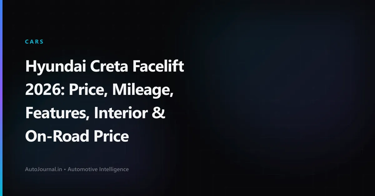 Hyundai Creta Facelift 2026: Price, Mileage, Features, Interior & On-Road Price