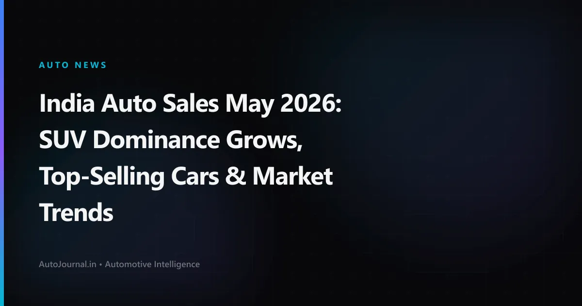 India Auto Sales May 2026: SUV Dominance Grows, Top-Selling Cars & Market Trends