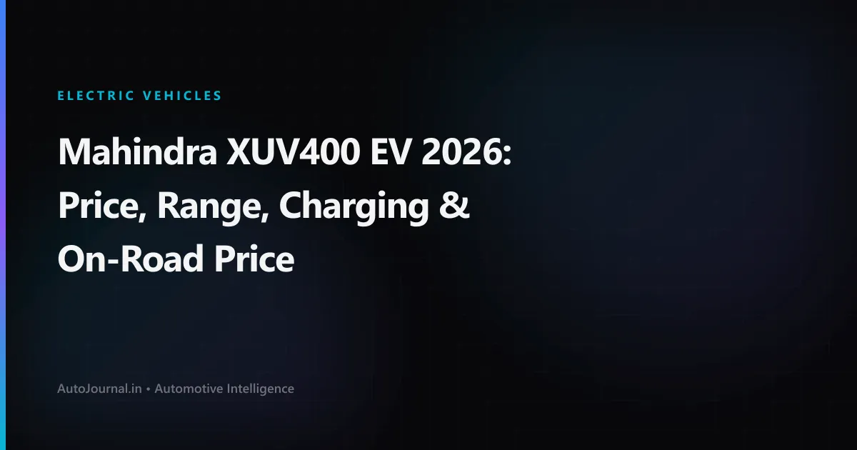 Mahindra XUV400 EV 2026: Price, Range, Charging & On-Road Price