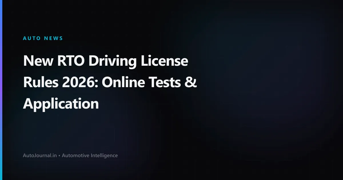 New RTO Driving License Rules 2026: Online Tests & Application