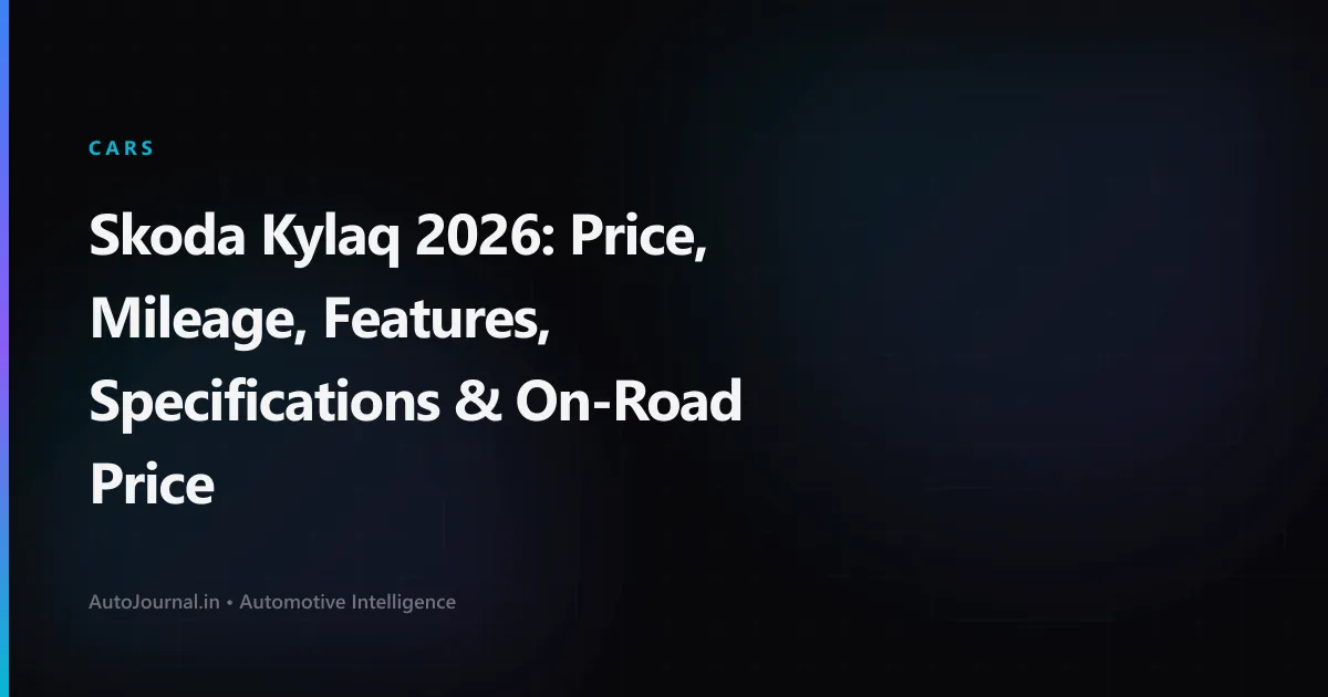 Skoda Kylaq 2026: Price, Mileage, Features, Specifications & On-Road Price
