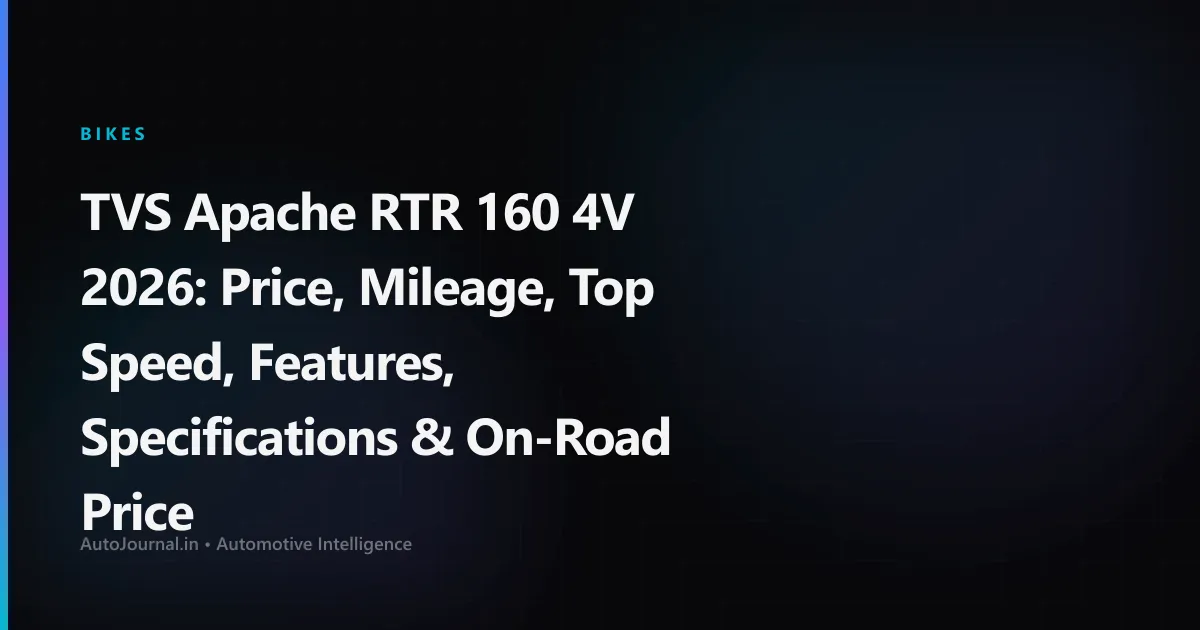 TVS Apache RTR 160 4V 2026: Price, Mileage, Top Speed, Features, Specifications & On-Road Price